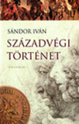 Sándor Iván - Századvégi történet (Keménykötés)