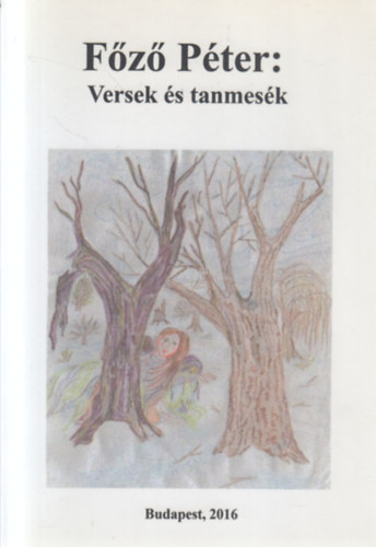 F�z� P�ter - Versek �s tanmes�k (dedik�lt)