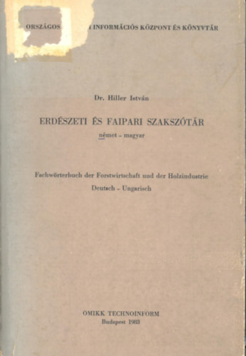 Dr. Hiller Istvn - Erdszeti s faipari szaksztr (nmet-magyar)