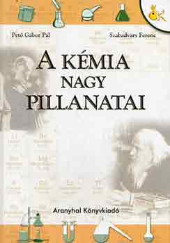 Pet�-Szabadv�ry - A k�mia nagy pillanatai