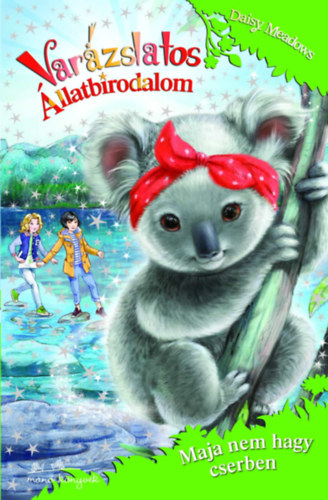 Daisy Meadows - Varázslatos Állatbirodalom 28. - Maja nem hagy cserben
