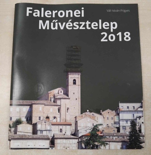 V�li Istv�n Frigyes - Faleronei M�v�sztelep 2018