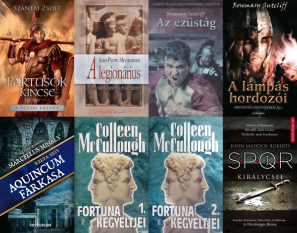 Jean-Pierre Montcassen, Sz�ntai Zsolt, Rosemary Sutcliff, Colleen  McCullough, Michael Mansfield, Marcellus Mih�ly John Maddox Roberts - 8 db t�rt�nelmi reg�ny az �kori R�m�r�l: P�rtusok kincse - A Seuso-eredet + Kir�lycsel + A legion�rius - Az elit r�mai szerelme �s k�zdelmei + Az ez�st�g + A l�mp�s hordoz�i - Britannia fegyverben �ll + Fortuna kegyeltjei 1-2