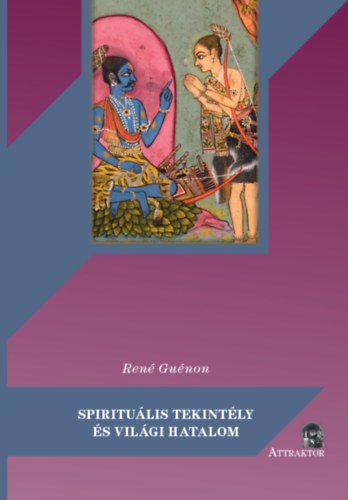 René Guénon - Spirituális tekintély és világi hatalom