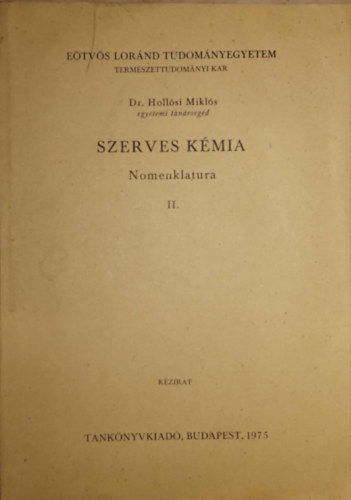 SZERZ� Dr. Holl�si Mikl�s - Szerves k�miai n�menklatura II. - K�zirat