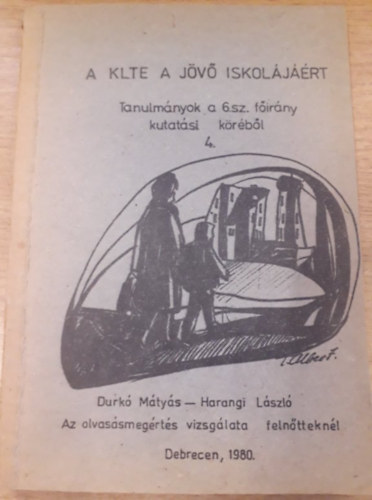 Dr. Kelemen L�szl� - A KLTE a j�v� iskol�j��rt - Tanulm�nyok a 6. sz. f�ir�ny kutat�si k�r�b�l