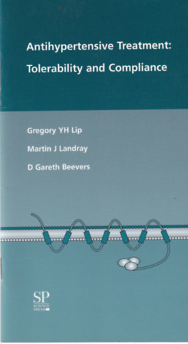 Martin J Landray, D Gareth Beevers Gregory YH Lip - Antihypertensive Treatment: Tolerability and Compliance