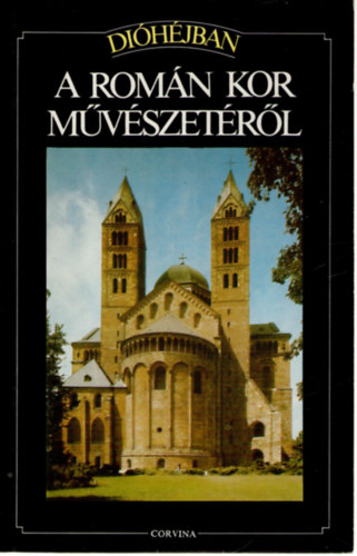 Flavio Conti - Dióhéjban: A román kor művészetéről