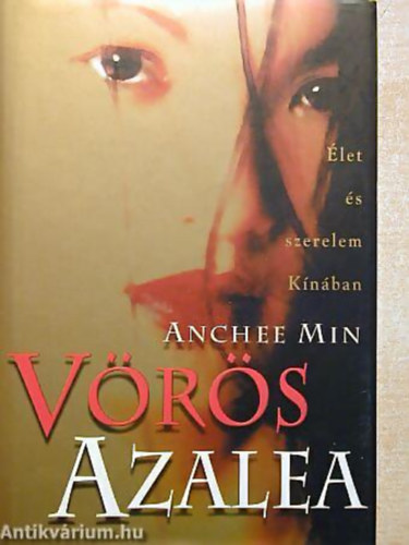 Anchee Min - V�r�s Azalea. �let �s szerelem K�n�ban