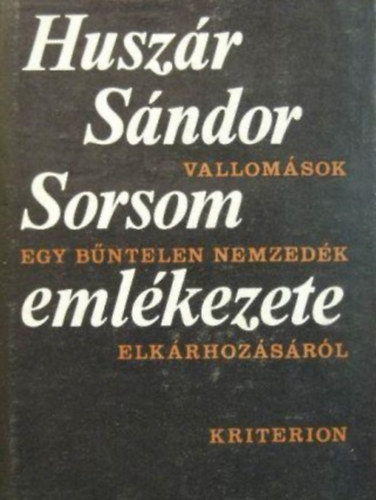 Husz�r S�ndor - Sorsom eml�kezete (Vallom�sok egy b�ntelen nemzed�k elk�rhoz�s�r�l)