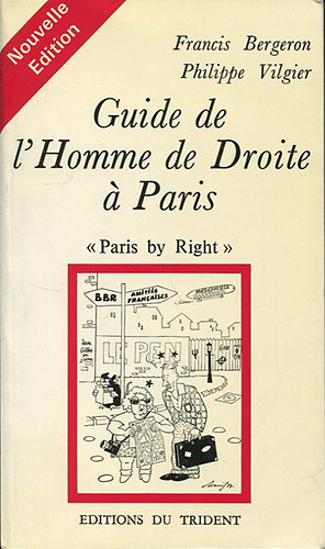 Philippe Vilgier Francis Bergeron - Guide de l'Homme de Droite á Paris