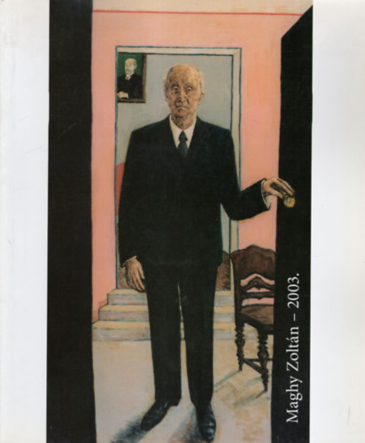 Tamus Istv�n - Maghy Zolt�n - 1903-1999- D�ri M�zeum Debrecen 2003