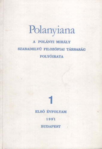 G�bor �va Feh�r M�rta - Polanyiana: A Pol�nyi Mih�ly szabadelv� filoz�fiai t�rsas�g foly�irata