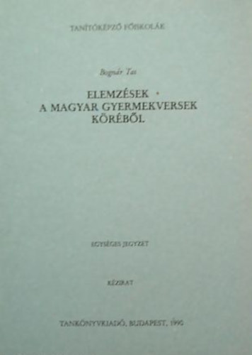Bognr Tas - Elemzsek a magyar gyermekversek krbl