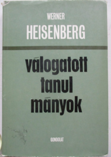 Werner Heisenberg - Válogatott tanulmányok