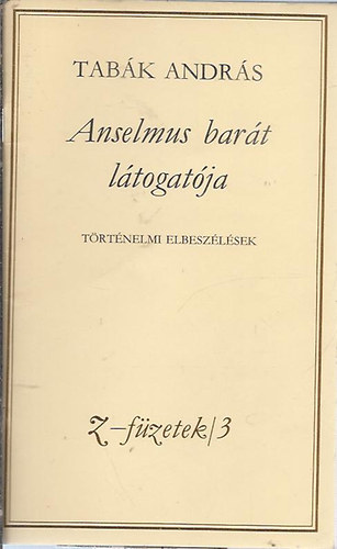 Tabk Andrs - Anselmus bart ltogatja (Dediklt, szmozott!)