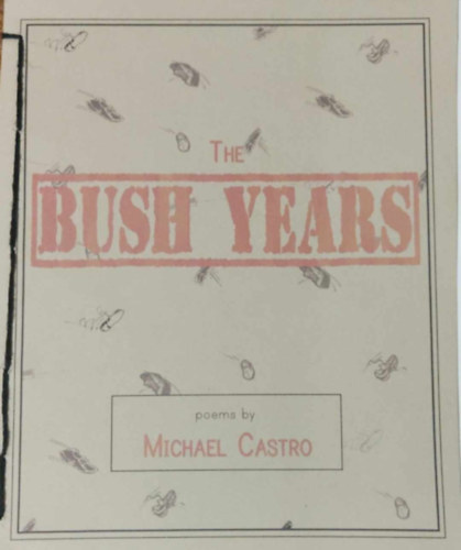 Michael Castro - The Bush Years