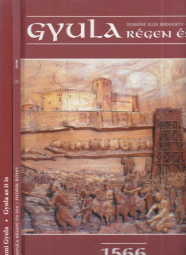 Durk� K�roly, Heltai Zs�fia, Balla Tibor Durk�n� Ill�s Bernadett - 2 db. helyt�rt�neti k�tet (Gyula r�gen �s ma (CD mell�klettel) + Ami Gyula - Gyula as it is)