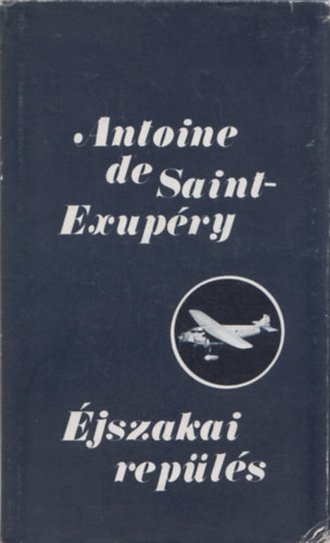 Antoine de Saint-Exup�ry - �jszakai rep�l�s
