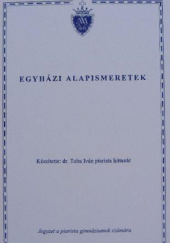 dr. Tuba Iván - Egyházi alapismeretek