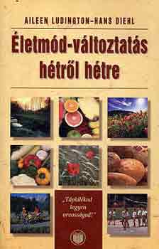 Hans Diehl Aileen Ludington - letmd-vltoztats htrl htre