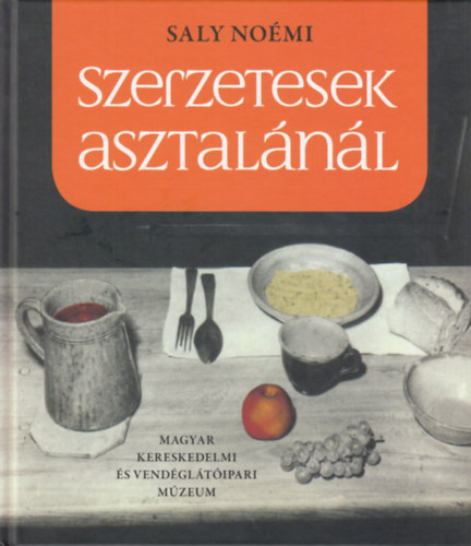 Saly Noémi - Szerzetesek asztalánál