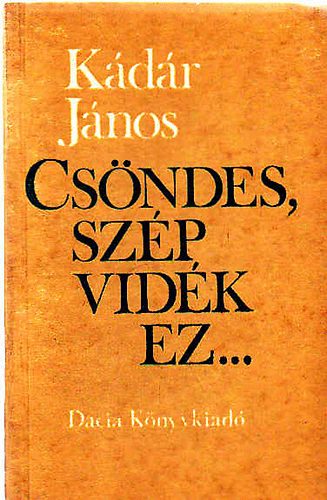 Kádár János - Csöndes, szép vidék ez...