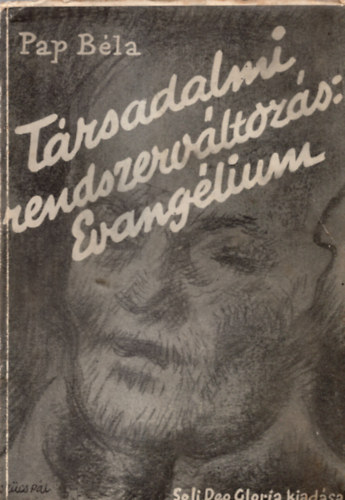 Pap B�la - T�rsadalmi rendszerv�ltoz�s: Evang�lium