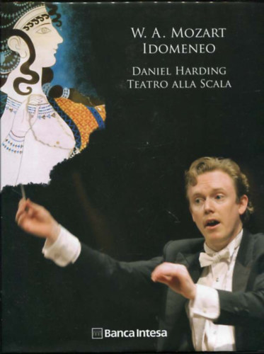 Philip Gossett - W. A. Mozart  Idomeneo  Daniel Harding Teatro alla Scala I-II. + 3 db. CD