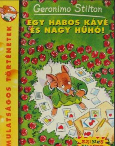 Geronimo Stilton - Egy habos k�v� �s nagy h�h�!