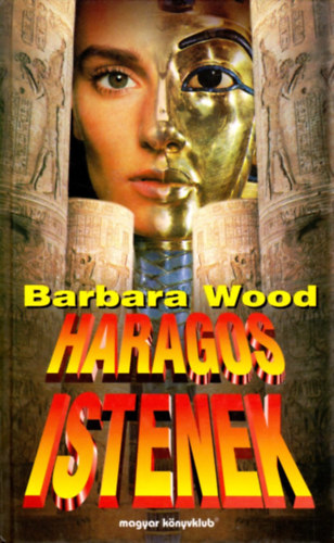 Barbara Wood - Haragos istenek