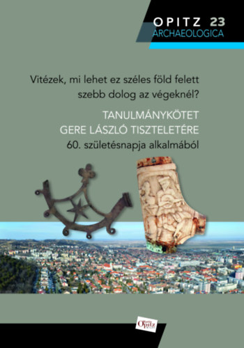 Vitzek, mi lehet ez szles fld felett szebb dolog az vgeknl?