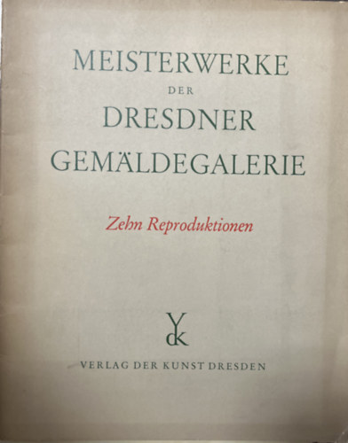 Meisterwerke der Dresden gemldegalerie Zehn Reproduktionen