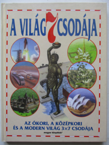 Neil Morris; Reg Cox - A vilg 7 csodja - Az kori, a kzpkori s a modern vilg 3x7 csodja