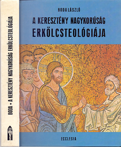 Dr. Boda Lszl - A keresztny nagykorsg erklcsteolgija - Az erklcsi let alapkrdsei - Dediklt