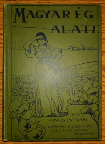 Kincs Istvn - Magyar g alatt