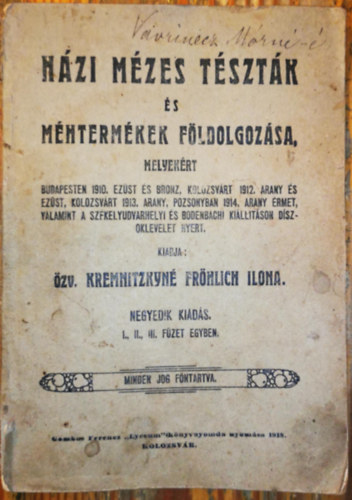 Özv. Kremnitzkyné Fröhlich Ilona - Házi mézes tészták és méhtermékek földolgozása