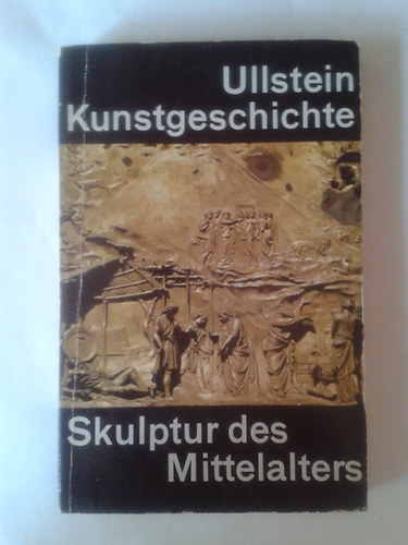 Willibald Sauerl�nder - Die Skulptur des Mittelalters