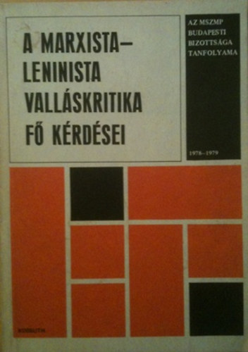 Gecse Guszt�v Dr. Luk�cs J�zsef - A marxista-leninista vall�skritika f� k�rd�sei