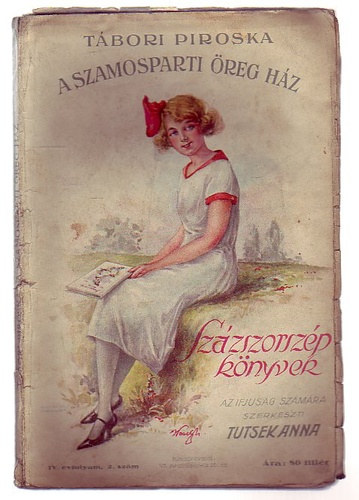 Szerk.: Tutsek Anna Z. T�bori Piroska - A szamosparti �reg h�z - REG�NY FIATAL LE�NYOK SZ�M�RA (Sz�zszorsz�p k�nyvek-Magyar L�nyok K�nyvt�ra)