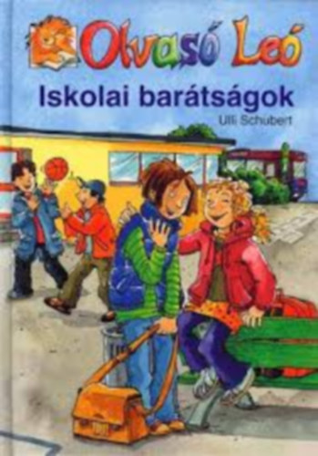 Ulli Schubert - Olvasó Leó: Iskolai barátságok
