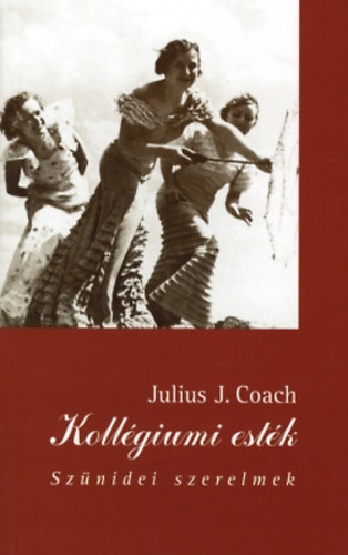 Julius J. Coach - Kollégiumi esték - Szünidei szerelmek