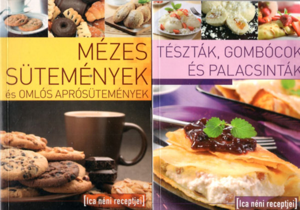 Tábori Ilona (szerk.) - 2 db Szakácskönyv: Tészták, gombócok és palacsinták + Mézes sütemények és omlós aprósütemények ( Ica néni receptjei )