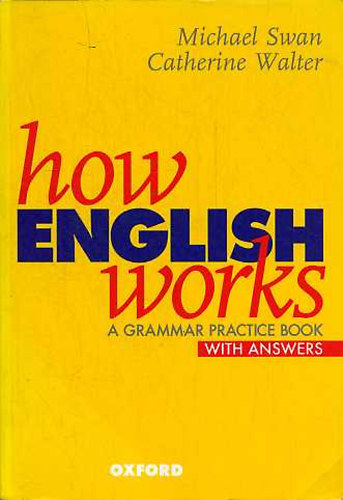 M.-Walter, C. Swan - How english works (a grammar practice book)