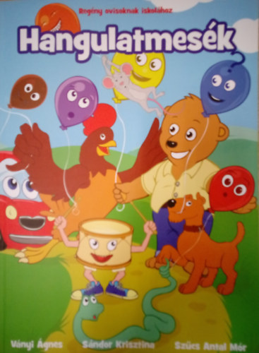 Sz�cs Antal M�r, V�nyi �gnes S�ndor Krisztina - Hangulatmes�k / Reg�ny ovisoknak iskol�hoz /