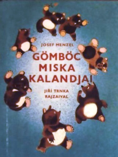 Josef Menzel - Gömböc Miska kalandjai