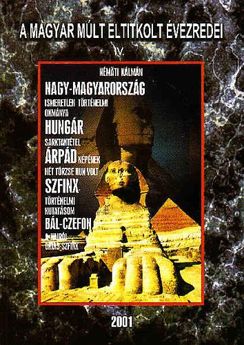 N�m�ti K�lm�n - A magyar m�lt eltitkolt �vezredei IV.