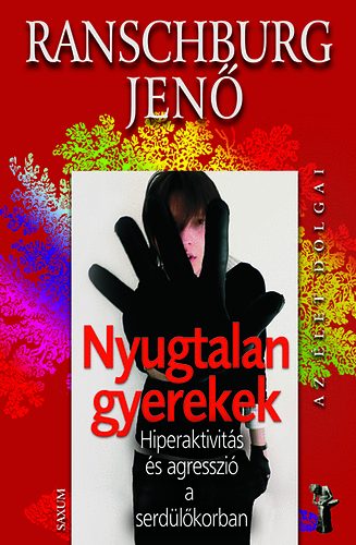 Dr. Ranschburg Jen - Nyugtalan gyerekek