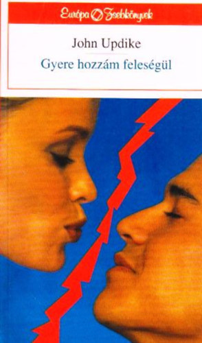 John Updike - Gyere hozz�m feles�g�l