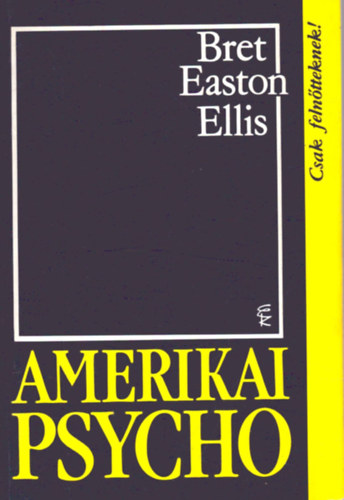 Bret Easton Ellis - Amerikai psycho